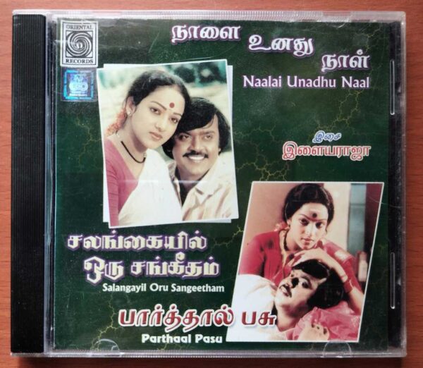 NAALAI UNADHU NAAL / SALANGAYIL ORU SANGEETHAM / PARTHAAL PASU - Ilayaraja Tamil Audio Cd