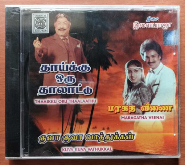 THAAIKKU ORU THAALAATHU / MARAGATHA VEENAI / KUVA KUVA VATHUKKAL - Ilayaraja Oriental Tamil Audio Cd