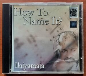 HOW TO NAME IT? - Ilayaraja Oriental Audio Cd