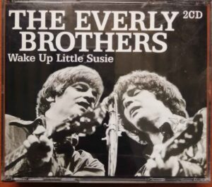 THE EVERLY BROTHERS WAKE UP LITTLE SUSIE - English Album 2CD Pack Audio Cd