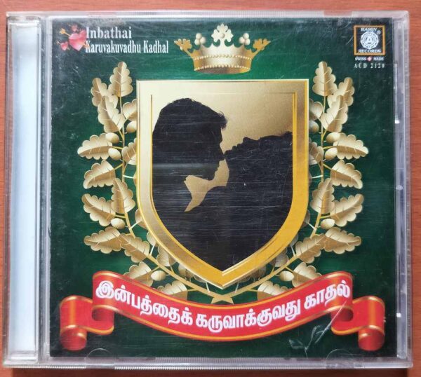INBATHAI KARUVAAKUVADHU HADHAL - Tamil Audio Cd