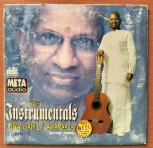 SOFT INSTRUMENTALS INIYA ISAIYIL ILAIYARAAJA - Guitar Joswa Audio Cd