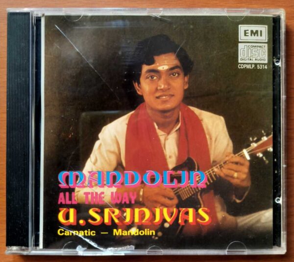 MANDOLIN ALL THE WAY U. SRINIVAS - Carnatic Mandolin Audio Cd