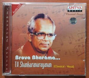 BROVA BHARAMA - T.V. Shankaranarayanan Classical Vocal Audio Cd