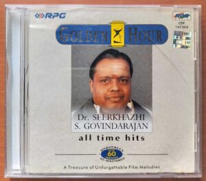 GOLDEN HOUR DR. SEERKHAZHI S. GOVINDARAJAN ALL TIME HITS - Tamil Classic Audio Cd