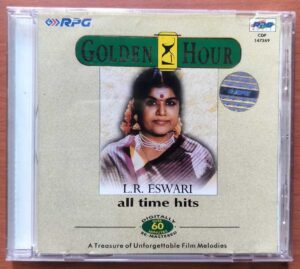 GOLDEN HOUR L.R. ESWARI ALL TIME HITS - Tamil Film Old Audio Cd