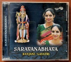 SARAVANABHAVA - Ranjani & Gayatri Classiacal Audio Cd
