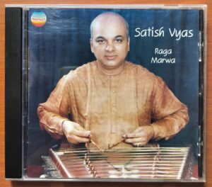SATISH VYAS RAAGA MARVWA - Indian Classical Audio Cd