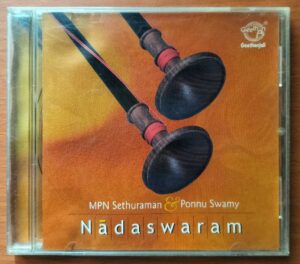 NADASWARAM - MPN Sethuraman & Ponnu Swamy Classical Audio Cd