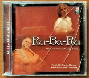 RU-BA-RU - Pandit Shiv Sharma & Pandit Hariprasad Chaurasia Classical Audio Cd