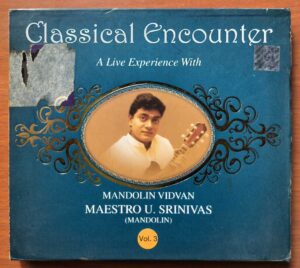 CLASSICAL ENCOUNTER - Maestro U. Srinivas Classical Audio Cd