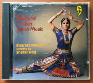 TRADITIONAL INDIAN DANCE MUSIC - Bharata Natyam Evening By Shefali Nag Carnatic Vocal Audio Cd
