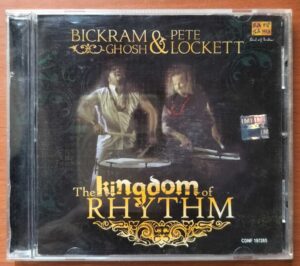 BICKRAM GHOSH & PETE LOCKETT THE KINGDOM OF RHYTHM - Indian Instrumental Audio Cd
