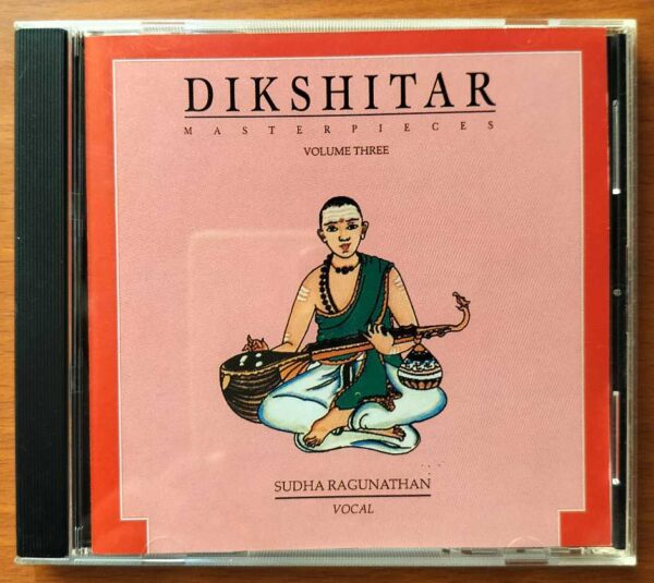 DIKSHITAR MASTER PIECES VOL. 3 - Sudha Ragunathan Carnatic Vocal Audio Cd