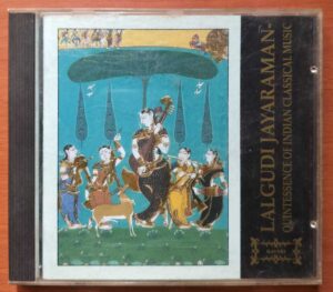 LALGUDI JAYARAMAN QUINTESSENCE OF INDIAN CLASSICAL MUSIC - Imported Instrumental Audio Cd