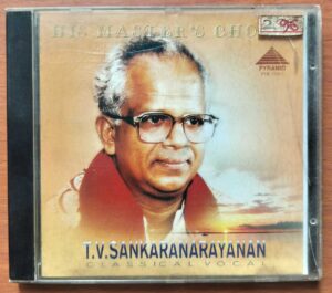 HIS MASTER'S CHOICE .T.V. SANKARANARAYANAN - Classical Vocal Audio Cd