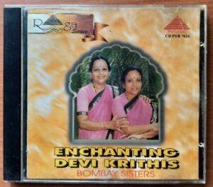 ENCHANTING DEVI KRITHIS - Bombay Sisters Classical Vocal Audio Cd