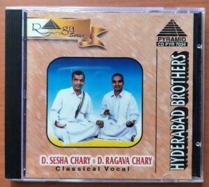 HYDERABAD BROTHERS - D. Sesha Chary & D. Ragava Chary Classical Vocal Audio Cd