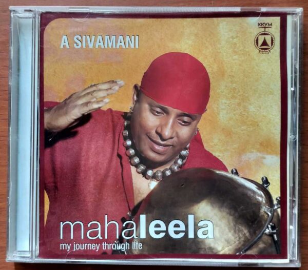MAHALEELA MY JOURNEY THROUGH LIFE - A Sivamani Instrumental Audio Cd