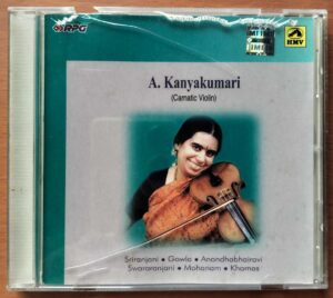 A. KANYAKUMARI CARNATIC VIOLIN - Classical Carnatic Audio Cd