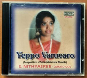 YEPPO VARUVARO - S. Nithayasree Carnatic Vocal Audio Cd