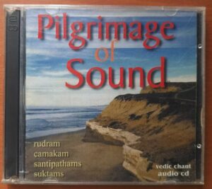 PILGRIMAGE OF SOUND - Vedic Chant Audio Cd