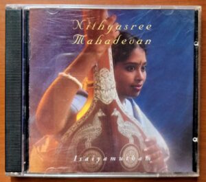 NITHYASREE MAHADEVAN ISAIYAMUTHAM - Carnatic Vocal Audio Cd