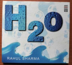 H2O - Rahul Sharma Instrumental Audio Cd