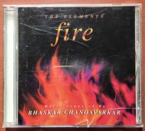 THE ELEMENTS FIRE - Bhaskar Chandavarkar Instrumental Audio Cd
