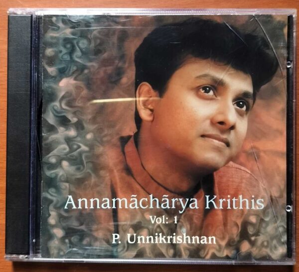 ANNAMACHARYA KRITHIS VOL. 1 - P. Unnikrishnan Carnatic Classical Audio Cd