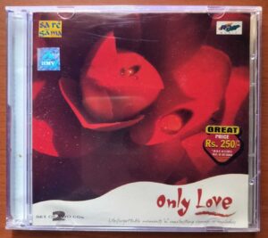 ONLY LOVE UNFORGETTABLE MOMENTS 'N' ERVRLASTING ROMANCE MELODIES - Hindi 2CD Pack Audio Cd