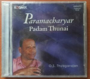 PARAMACHARYAR PADAM THUNAI - O.S. Thyagarajan Classical Vocal Audio Cd (FACTORY SEALED PACK)