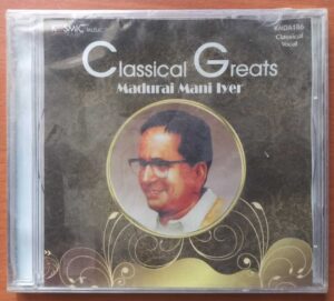 CLASSICAL GREATS - Madurai Mani Iyer Classical Vocal Audio Cd (FACTROY SEALED PACK)