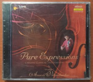 PURE EXPRESSIONS CARNATIC CLASSICAL INSTRUMENTAL VIOLIN - Aneesh Vidyashankar Classical Audio Cd (FACTORY SEALED PACK)