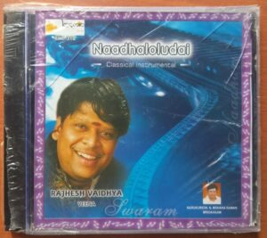 NAADHALOLUDAI - Rajesh Vaidhya Classical Instrumental Audio Cd (FACTORY SEALED PACK)