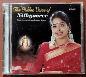THE GOLDEN VOICE OF NITHYASREE - Live Concert at Narada Gana Sabha Classical Audio Cd