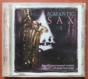 ROMANTIC SAX BEAUTIFUL INSTRUMENTAL VERSIONS OF CLASSIC LOVE SONGS - Imported Instrumental Love Songs Album Audio Cd