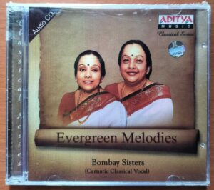 EVERGREEN MELODIES - Bombay Sisters Classical Carnatic Vocal Audio Cd (FACTORY SEALED PACK)