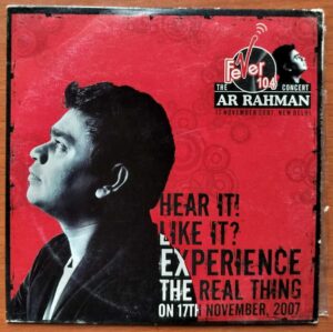 THE FEVER 104 CONCERT AR RAHMAN HEAR IT! LIKE IT EXPERIENCE THE REAL THING ON 17TH NOVEMBER 2007 - A.R. Rahman Live Concert Hindi Audio Cd (NFS COPY)