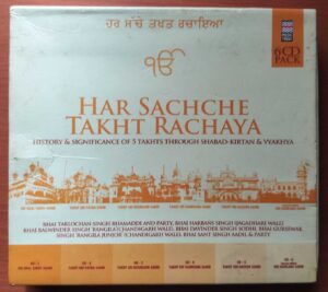 HAR SACHCHE TAKHT RACHAYA HISTORY & SIGNIFICANCE OF 5 TAKHTS THROUGH SHABAD-KIRTAN & VYAKHYA - Indian Classical Premium Edition 6CD Pack Audio Cd