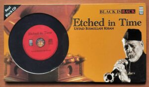 BLACK IS BACK ETCHED IN TIME - Ustad Bismillah Khan Real Block Audio Cd