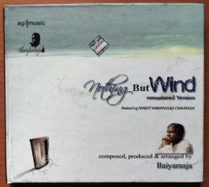 NOTHING BUT WIND - Ilaiyaraaja Remastered Edition Audio Cd