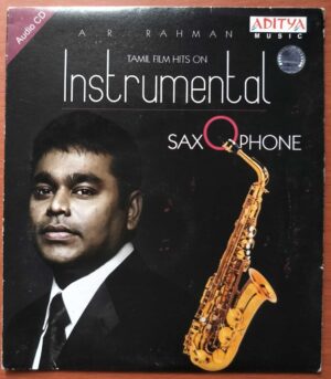 A.R RAHMAN TAMIL FILM HITS ON INSTRUMENTAL SAXOPHONE - A.R. Rahman Tamil Film Songs Instrumrental Audio Cd