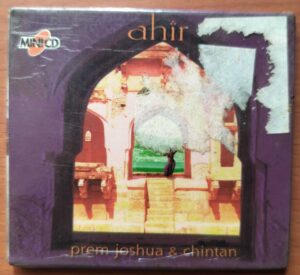 AHIR - Prem Joshua & Chintan Folk MINI DISK Audio Cd (FACTORY SEALED PACK)