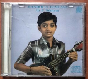 MANDOLIN ECSTASY BY U. SRINIVAS - Indian Classical Instrumental Audio Cd