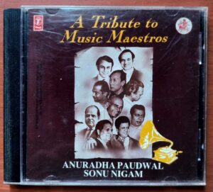 A TRIBUTE TO MUSIC MAESTROS - Anuradha Paudwal & Sonu Nigam Hindi Collection Audio Cd
