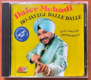 DALER MEHNDI HO JAYEGI BALLE BALLE - Hindi Album Audio Cd
